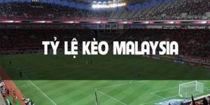 Tỷ lệ kèo Malaysia được đánh giá cao hiện nay 