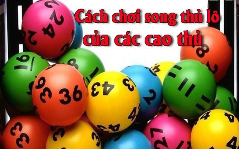 Giải mã thuật ngữ song thủ lô là gì